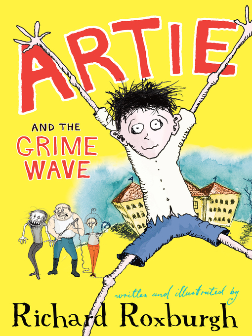 Title details for Artie and the Grime Wave by Richard Roxburgh - Wait list